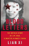 Blood Letters The Untold Story of Lin Zhao a Martyr in Maos China