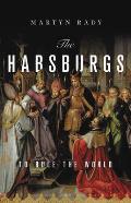 Habsburgs To Rule the World