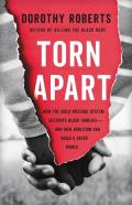 Torn Apart: How the Child Welfare System Destroys Black Families — And How Abolition Can Build a Safer World