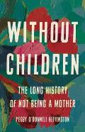 Without Children The Long History of Not Being a Mother