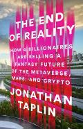 End of Reality How 4 Billionaires are Selling a Fantasy Future of the Metaverse Mars & Crypto