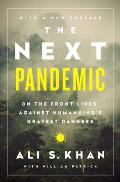 Next Pandemic On the Front Lines Against Humankinds Gravest Dangers