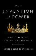 The Invention of Power: Popes, Kings, and the Birth of the West