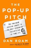 Pop up Pitch The Two Hour Creative Sprint to the Most Persuasive Presentation of Your Life