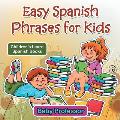 Easy Spanish Phrases for Kids Children's Learn Spanish Books