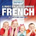 A First Guide to Learning French A Children's Learn French Books
