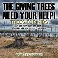 The Giving Trees Need Your Help! Trees for Kids - Biology 3rd Grade Children's Biology Books