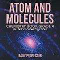 Atom and Molecules - Chemistry Book Grade 4 Children's Chemistry Books