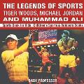 The Legends of Sports: Tiger Woods, Michael Jordan and Muhammad Ali - Sports Book for Kids Children's Sports & Outdoors Books