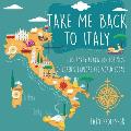 Take Me Back to Italy Geography Education for Kids Childrens Explore the World Books