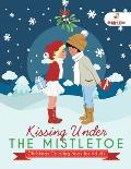 Kissing Under The Mistletoe - Christmas Coloring Book for Adults