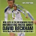 Who Lives In The Beckingham Palace? Interesting Facts about David Beckham - Sports Books Children's Sports & Outdoors Books