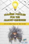 Number Puzzles for the Almost-Geniuses Sudoku Xtreme Puzzles (204+ Brain Teasers)