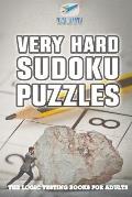 Very Hard Sudoku Puzzles The Logic Testing Books for Adults