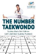 The Number Taekwondo Sudoku Black Belt Edition (with 240 Hard Sudoku Puzzles!)