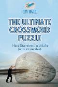 The Ultimate Crossword Puzzle Hard Exercises for Adults (with 45 puzzles!)