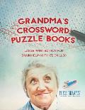 Grandma's Crossword Puzzle Books Large Print Edition for Brain Help (with 172 Drills!)