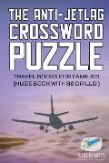 The Anti-Jetlag Crossword Puzzle Travel Books for Families (Huge Book with 86 Drills!)