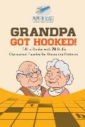 Grandpa Got Hooked! Crossword Puzzles for Dementia Patients Fill in Books with 70 Drills