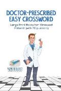Doctor-Prescribed Easy Crossword Large Print Books for Stressed Patients (with 70 puzzles!)