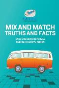 Mix and Match Truths and Facts Easy Crossword Puzzle Omnibus Variety Books