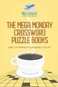 The Mega Monday Crossword Puzzle Books Easy to Intermediate Puzzles to Enjoy