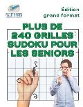 Plus de 240 grilles Sudoku pour les seniors ?dition grand format