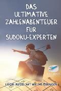 Das ultimative Zahlenabenteuer f?r Sudoku-Experten Logik-R?tsel mit mit 240 ?bungen