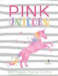 Pink Unicorn: 2022 Weekly Planner for Girls
