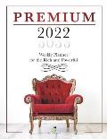 Premium 2022 Weekly Planner for the Rich and Powerful