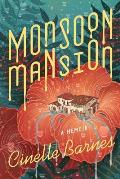 Monsoon Mansion A Memoir
