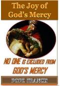 No One Is Excluded from God's Mercy: The Joy of God's Mercy