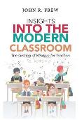 Insights into the Modern Classroom: The Getting of Wisdom for Teachers