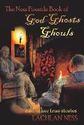 The Ness Fireside Book of God Ghosts Ghouls and Other True Stories