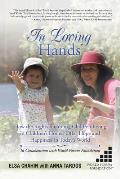In Loving Hands: How the Rights for Young Children Living in Children's Homes Offer Hope and Happiness in Today's World