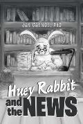 Huey Rabbit and the News