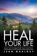 Heal Your Life: Awakening to the Power of Faith-Hope-Love-Prayer