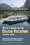 Stern's Guide to the Cruise Vacation: 2018/2019 Edition: Descriptions of Every Major Cruise Ship, Riverboat and Port of Call Worldwide.