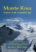 Monte Rosa: Memoir of an Accidental Spy