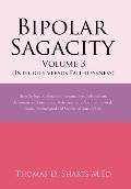 Bipolar Sagacity Volume 3 (Integrity Versus Faithlessness): Those Sayings, Ruminations, Lamentations, Exhortations, Aphorisms and Questions in Referen