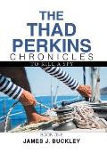 The Thad Perkins Chronicles: Book One