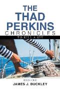 The Thad Perkins Chronicles: Book One