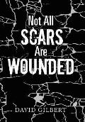 Not All Scars Are Wounded