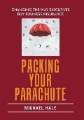 Packing Your Parachute: Changing the Way Executives Buy Business Insurance