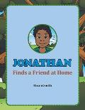 Jonathan Finds a Friend at Home