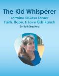 The Kid Whisperer: Lorraine DiGesu Lamar Faith, Hope, & Love Kids Ranch