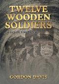 Twelve Wooden Soldiers: A Lunch Time Novel