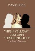 High Yellow Just Ain't High Enough: The Story of Queens