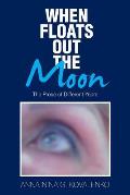 When Floats out the Moon: The Prose of Different Years
