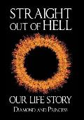 Straight out of Hell: Our Life Story